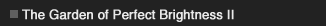The Garden of Perfect Brightness II