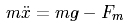 mxdoubledot=mg-F_M.